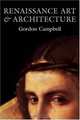 Renaissance Art And Architecture, Gordon Campbell 