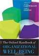The Oxford Handbook of Organizational Well Being (Oxford Handbooks in Business & Management), 