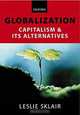 Globalization: Capatalism and Its Alternatives, Leslie Sklair 