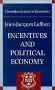 Incentives and Political Economy (Clarendon Lectures in Economics), Jean-Jacques Laffont 