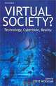 Virtual Society?: Technology, Cyberbole, Reality, Steve Woolgar 