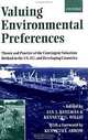 Valuing Environmental Preferences: Theory and Practice of the Contingent Valuation Method in the Us, Eu, and Developing Countries, Ian J. Bateman, Kenneth G. Willis, Kenneth J. Arrow 