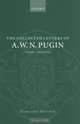 The Collected Letters of A. W. N. Pugin: 1843 - 1845 (Collected Letters of A.W.N. Pugin), Augustus Welby Northmore Pugin 