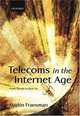 Telecoms in the Internet Age: From Boom to Bust To...?, Martin Fransman 