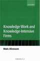 Knowledge Work and Knowledge-Intensive Firms, Mats Alvesson 