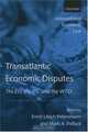 Transatlantic Trade Disputes: The Eu, the Us, and the Wto (International Economic Law Series), 