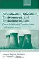 Globalization, Globalism, Environments, and Environmentalism: Consciouness of Connections : The Linacre Lectures 2000 (The Linacre Lectures), Steven Vertovec, Darrell Posey 