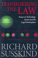 Transforming the Law: Essays on Technology, Justice, and the Legal Marketplace, Richard Susskind 