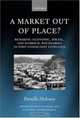 A Market out of Place?: Remaking Economic, Social, and Symbolic Boundaries in Post-Communist Lithuania (Oxford Studies in Social and Cultural Anthropology), Pernille Hohnen 