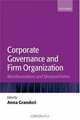 Corporate Governance and Firm Organization: Microfoundations and Structural Forms, 
