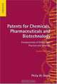 Patents For Chemicals, Pharmaceuticals And Biotechnology: Fundamentals Of Global Law, Practice And Strategy, Philip W. Grubb 