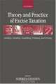Theory And Practice Of Excise Taxation: Smoking, Drinking, Gambling, Polluting, And Driving, 