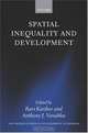 Spatial Inequality And Development (W I D E R Studies in Development Economics), 