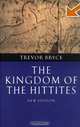 The Kingdom of the Hittites, Trevor Bryce 