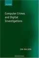 Computer Crimes and Digital Investigations, Ian Walden 