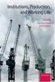 Institutions, Production, and Working Life, 