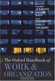The Oxford Handbook of Work and Organization (Oxford Handbooks), 