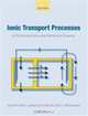 Ionic Transport Processes: In Electrochemistry and Membrane Science, Kyosti Kontturi, Lasse Murtomaki, Jose A. Manzanares 