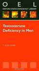 Testosterone Deficiency in Men (Oxford Endocrinology Library), 