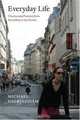 Everyday Life: Theories and Practices from Surrealism to the Present, Michael Sheringham 