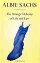 The Strange Alchemy of Life and Law (0), Albie Sachs 