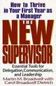 The New Supervisor: How to Thrive in Your First Year As a Manager, Martin M. Broadwell, Carol Broadwell Dietrich 