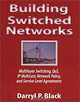 Building Switched Networks: Multilayer Switching, Qos, IP Multicast, Network Policy, and Service Level Agreements, Darryl P. Black 