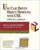 Use Case Driven Object Modeling with UML : A Practical Approach (Addison Wesley Object Technology Series), Doug Rosenberg, Kendall Scott 