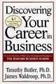 Discovering Your Career in Business, Timothy Butler Ph.D., James Waldroop Ph.D. 