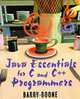 Java(TM) Essentials for C and C++ Programmers, Barry Boone 