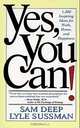 Yes, You Can!: 1,200 Inspiring Ideas for Work, Home, and Happiness, Lyle Sussman, Sam Deep 