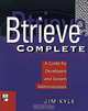 Btrieve Complete: A Guide for Developers and System Administrators, Jim Kyle 