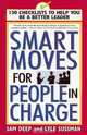 Smart Moves for People in Charge: 130 Checklists to Help You Be a Better Leader, Samuel D. Deep, Lyle Sussman, Sam Deep 