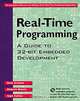 Real-Time Programming: A Guide to 32-Bit Embedded Development, Rick Grehan, Robert Moote, Ingo Cyliax 