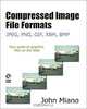Compressed Image File Formats: JPEG, PNG, GIF, XBM, BMP (ACM Press), John Miano 