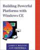 Building Powerful Platforms with Windows CE(r), James Y. Wilson, Aspi Havewala 