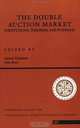 The Double Auction Market: Institutions, Theories, and Evidence (Proceedings of the Workshop on Double Auction Markets Held June, 1991 in saNta Fe,), Daniel Friedman, John Rust 