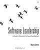Software Leadership: A Guide to Successful Software Development, Murray Cantor 