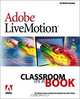 Adobe LiveMotion Classroom in a Book, Adobe Creative Team, Adobe Creative Team 