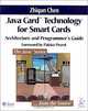 Java Card (tm) Technology for Smart Cards: Architecture and Programmer