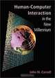 Human-Computer Interaction in the New Millennium, John M. Carroll 