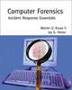 Computer Forensics : Incident Response Essentials, Warren G. Kruse II, Jay G. Heiser 