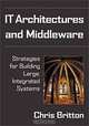IT Architectures and Middleware: Strategies for Building Large, Integrated Systems, Chris Britton 