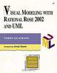 Visual Modeling with Rational Rose 2002 and UML (3rd Edition), Terry Quatrani 