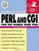 Perl and CGI for the World Wide Web: Visual QuickStart Guide, Second Edition, Elizabeth Castro 