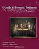 A Guide to Forensic Testimony: The Art and Practice of Presenting Testimony As An Expert Technical Witness, Fred Chris Smith, Rebecca Gurley Bace 