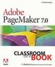 Adobe PageMaker 7.0 Classroom in a Book, Adobe Creative Team, Adobe Creative Team 