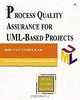 Process Quality Assurance for UML-Based Projects, Bhuvan Unhelkar 