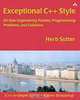 Exceptional C++ Style : 40 New Engineering Puzzles, Programming Problems, and Solutions (C++ In Depth SERIES), Herb Sutter 