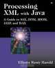 Processing XML with Java: A Guide to SAX, DOM, JDOM, JAXP, and TrAX, Elliotte Rusty Harold 